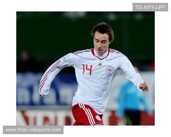 丹麦埃里克森妙传助攻,球队逆转取胜引全场欢呼