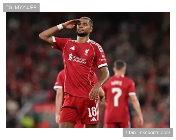 加克波送出精彩助攻，助力利物浦关键胜利，球队状态回暖引发热议