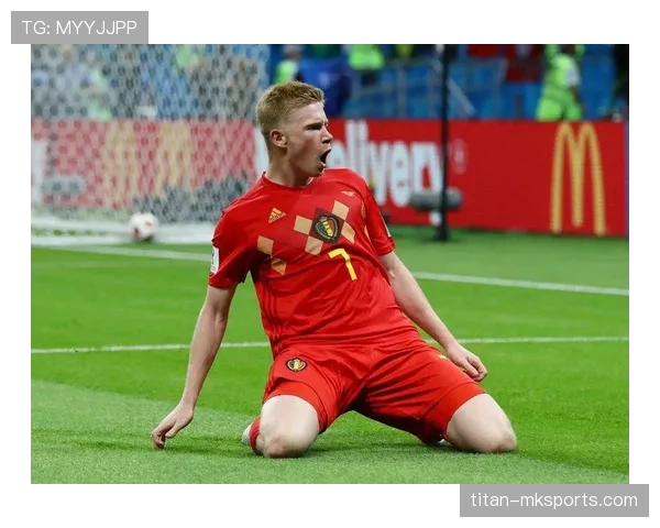 国家队关键战:德布劳内在大赛中的表现 国家队关键战:德布劳内在大赛中的表现