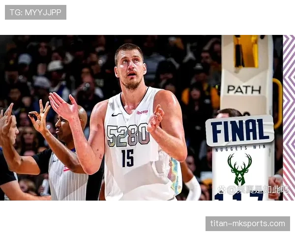 约基奇挡拆制造错位拉升效率 超越字母哥成为内线核心